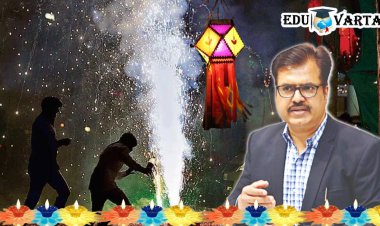 दिवाळी सणाला भडक स्वरुप, खरी दिवाळी हरवत चाललोय! शिक्षण आयुक्तांची विद्यार्थ्यांना साद