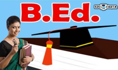 बीएड अभ्यासक्रमावर बंदी; आता ४ वर्षांत ड्युअल अंडरग्रेजुएट पदवी मिळणार