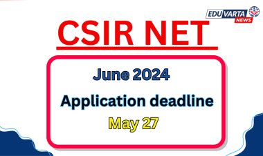 CSIR NET साठी अर्ज करण्यास अंतिम मुदत वाढ