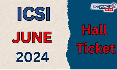 कंपनी सेक्रेटरी परीक्षेचे हॉल तिकीट प्रसिध्द 