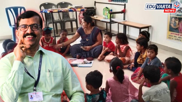 बालवाडया, अंगणवाड्यांसाठी जूनपासून पहिल्यांदा अभ्यासक्रम लागू होणार: शरद गोसावी 