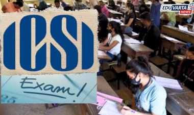 डिसेंबर 2024 सत्रासाठी ICSI CS  परीक्षेच्या तारखा जाहीर