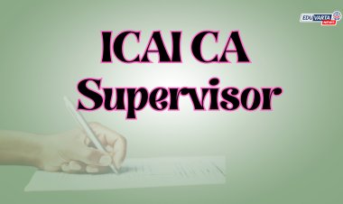 ICAI ने मागवले CA पर्यवेक्षक पदासाठी अर्ज