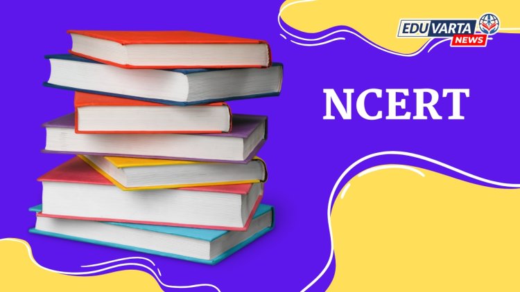 NCERT आणणार आणखी चार इयत्ता साठी नवीन पुस्तके ; भाषेच्या ज्ञांनासाठी प्राइमर्सही केले  विकसित