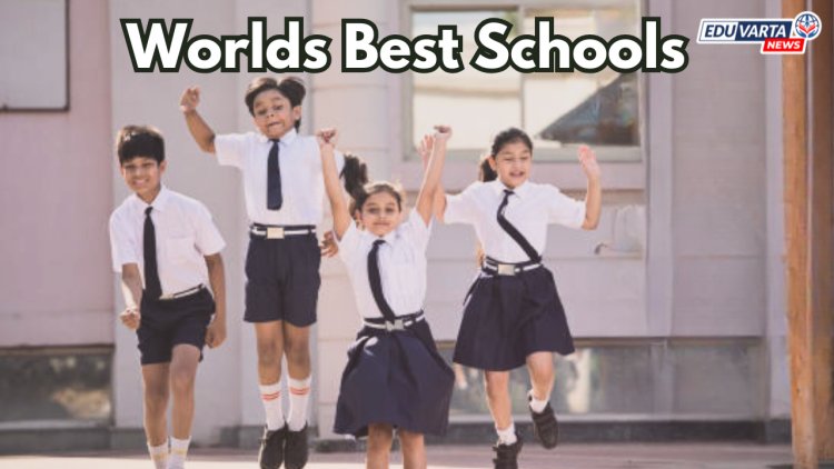 वर्ल्ड्स बेस्ट स्कूलमध्ये 'या' तीन भारतीय शाळांचा समावेश 