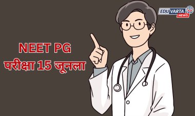 NEET PG परीक्षा 15 जूनला  ; NMC  कडून अधिकृत घोषणा 