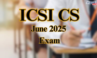 ICSI CS जून २०२५ परीक्षेची नोंदणी प्रक्रिया सुरू
