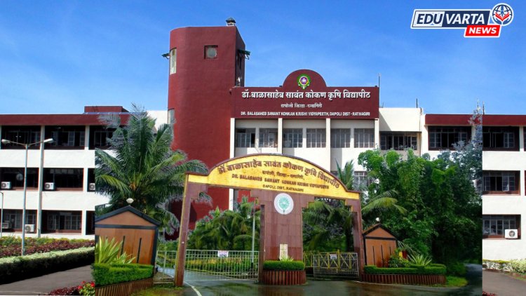 कोकण कृषी विद्यापीठाअंतर्गत २४९ पदांच्या भरतीसाठी अर्ज सुरू 