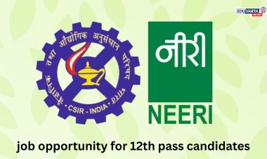NEERI मध्ये १२वी उत्तीर्ण उमेदवारांसाठी सरकारी नोकरी