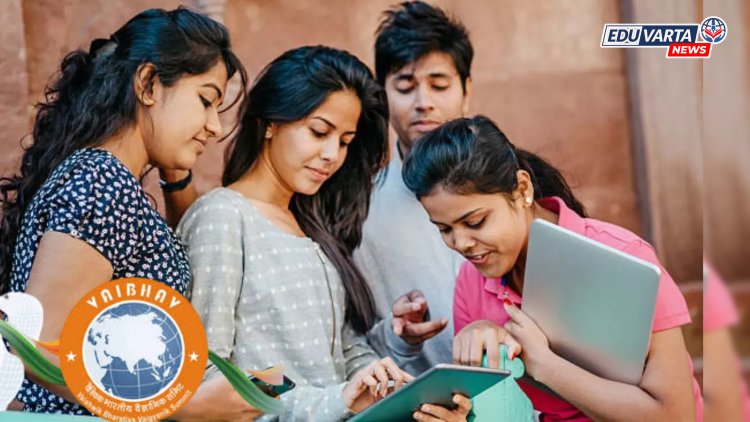 VAIBHAV फेलोशिप योजनेअंतर्गत उमेदवारांना मिळणार ३ वर्षे दरमहा ४ लाख रुपये