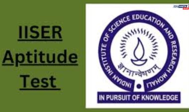 भारतीय विज्ञान शिक्षण आणि संशोधन संस्थेमार्फत IISER अ‍ॅप्टिट्यूड टेस्टचा निकाल जाहीर