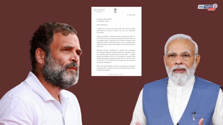 विद्यार्थ्यांची शिष्यवृत्ती रखडली; राहुल गांधींचे थेट पंतप्रधानांना पत्र