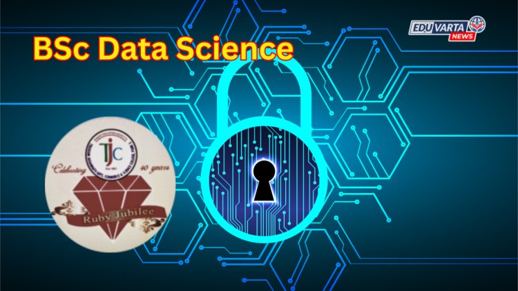 TJ कॉलेजमध्ये 'बीएस्सी डेटा सायन्स' अभ्यासक्रम सुरू;10 गुणवंत विद्यार्थ्यांना शिष्यवृत्ती