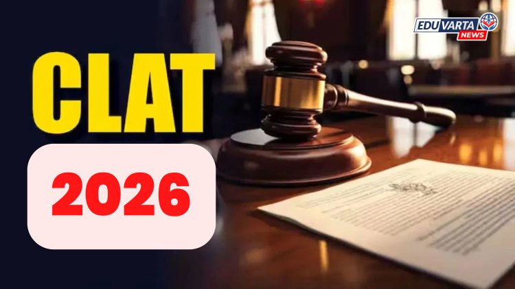 CLAT नोंदणी १ ऑगस्टपासून सुरू, 'या' तारखेला होणार परीक्षा