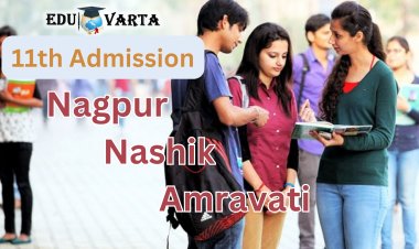 11th Admission : नागपूर, नाशिक, अमरावतीत पहिला पसंतीक्रम ठरला महत्वाचा