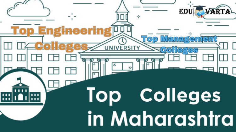 Top Colleges : महाराष्ट्रातील टॉप इंजिनिअरींग, मॅनेजमेंट संस्था, विद्यापीठे कोणती? सविस्तर यादी पाहा...