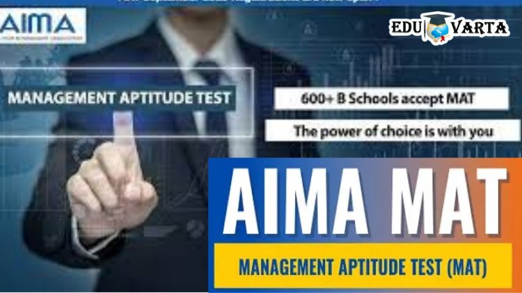 AIMA MAT 2023 : बिझनेस स्कूल्समध्ये प्रवेशासाठी परीक्षा, असा भरा अर्ज