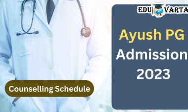 Ayush PG Admission : प्रवेशाचे वेळापत्रक जाहीर, चार फेऱ्यांतून दिले जाणार प्रवेश