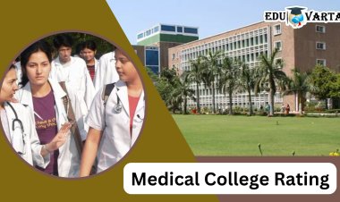 आता वैद्यकीय महाविद्यालयांचे होणार रेटिंग; विद्यार्थ्यांचे महत्व वाढणार
