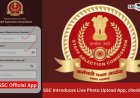 SSC introduces live photo upload app, check details