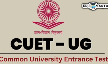 CUET UG 2024: पूर्व परीक्षेच्या तयारीसाठी मार्गदर्शक तत्त्वे