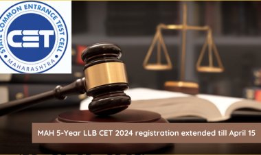 MAH 5-Year LLB CET 2024 registration extended till April 15