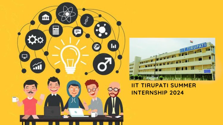 IIT Tirupati to start summer internships; applications started