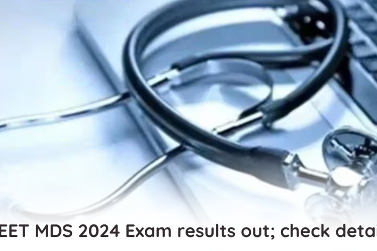 NEET MDS 2024 Exam results out; check details Pune Educational News