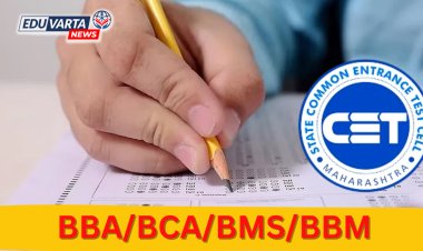 CET CELL : बीबीए / बीसीए./बीएमएस/ बीबीएम प्रवेश पूर्व परीक्षेस अर्ज करण्यास दोन दिवस मुदतवाढ; शेवटची संधी