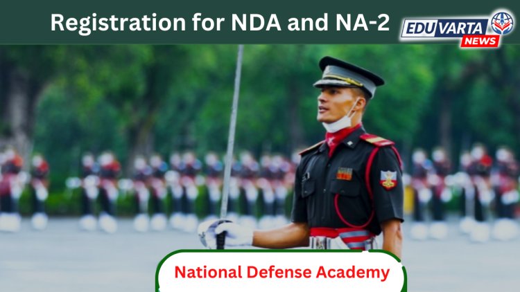 UPSC : NDA आणि NA 2 परीक्षेसाठी नोंदणी सुरु 