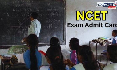 NCET : परीक्षेचे हॉल तिकिट प्रसिद्ध