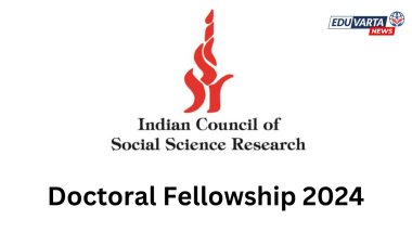 पीएचडीच्या विद्यार्थ्यांना आयसीएसएसआर डॉक्टरल फेलोशिप