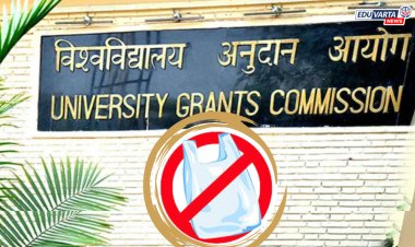 आता UGC कडून 'नो प्लॅस्टिक' उपक्रम; विद्यापीठांसाठी सिंगल युज प्लॅस्टिकच्या वापरावर बंदीसाठी मार्गदर्शक तत्वे प्रसिद्ध