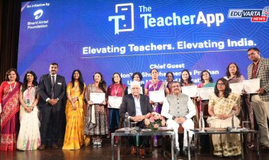 शिक्षकांमध्ये गुणवत्ता वाढीसाठी 'टीचर ॲप' चे उद्घाटन 