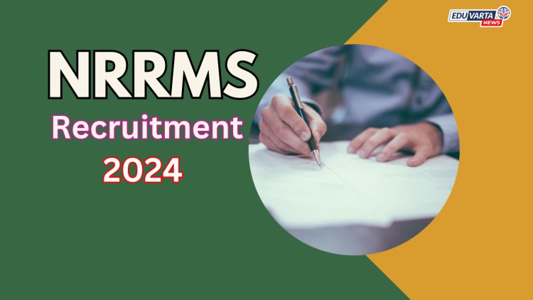NRRMS 2024: चार हजारांहून अधिक पदांसाठी भरती प्रक्रिया सुरू!