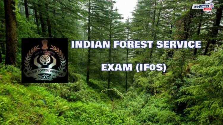 UPSC भारतीय वन सेवा परीक्षेसाठी अर्ज प्रक्रिया सुरू