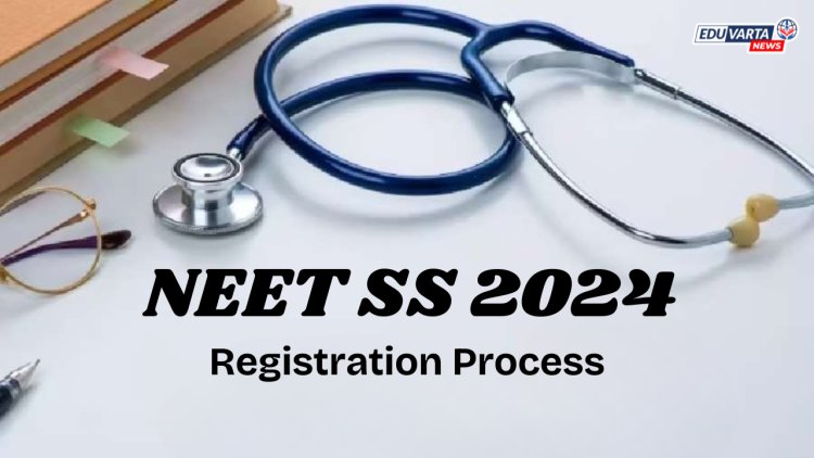 NEET सुपर स्पेशलीस्टसाठी अर्ज प्रक्रिया सुरू