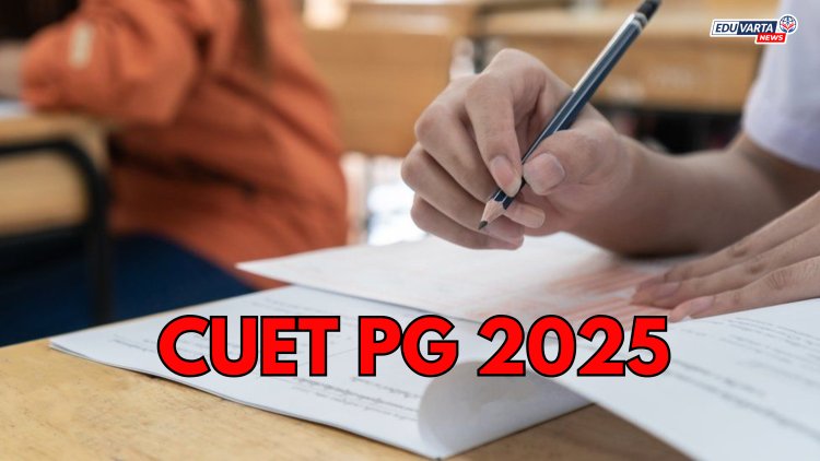 CUET PG 2025 : १३ ते २० मार्च दरम्यान होणाऱ्या परीक्षांचे हॉलतिकिट प्रसिद्ध