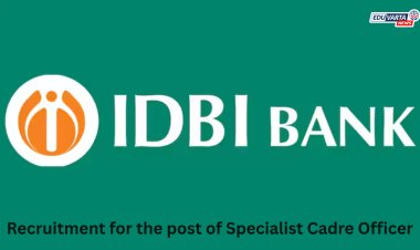 आयडीबीआय बँकेकडून  स्पेशलिस्ट कॅडर ऑफिसर पदांसाठी भरती जाहीर