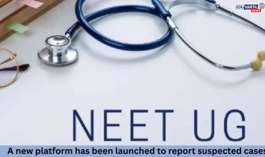 NEET UG परीक्षेतील संशयित प्रकरणांची तक्रार करण्यासाठी नवीन प्लॅटफॉर्म