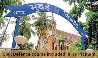 मुंबई विद्यापीठाच्या अभ्यासक्रमात नागरी संरक्षण अभ्यासक्रमाचा होणार समावेश 