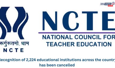 NCTE ची मोठी कारवाई; देशातील हजारो शिक्षण संस्थांची मान्यता केली रद्द