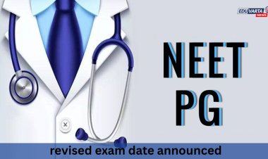 नीट पीजीचे नवीन वेळापत्रक जाहीर