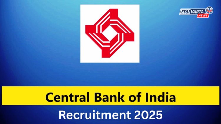सेंट्रल बँक ऑफ इंडियात ४,५०० पदांसाठी अर्ज प्रक्रिया सुरू 
