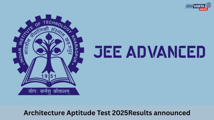 JEE  ॲडव्हान्स्ड  AAT चा निकाल जाहीर 