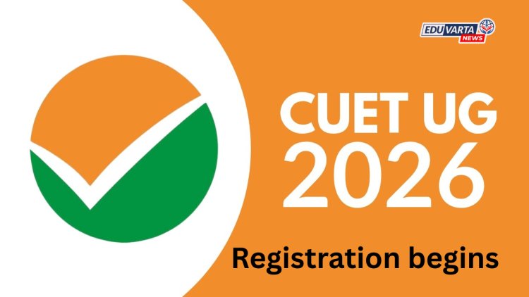 CUET UG 2026 साठी प्रक्रिया नोंदणी सुरू; असा करा अर्ज