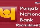 पदवीधरांना नोकरीची संधी! पंजाब नॅशनल बँकेत ५१२८ जागांसाठी भरती प्रक्रिया सुरू