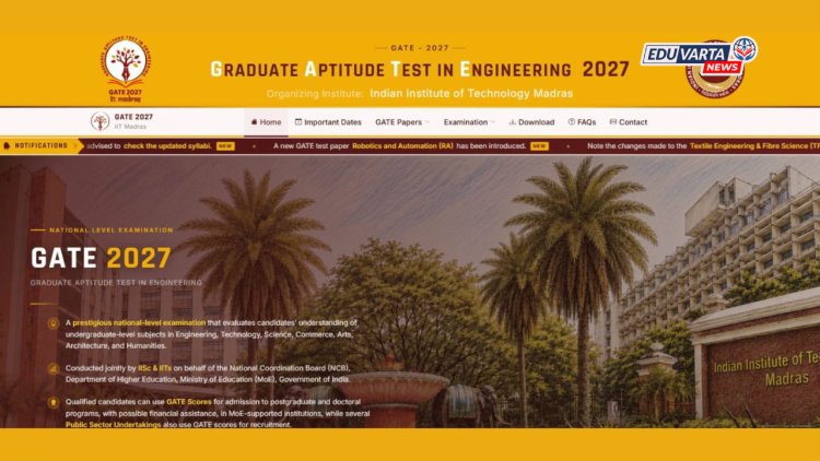 GATE 2027 ची नोंदणी आजपासून सुरू; अभियांत्रिकी पदव्युत्तर अभ्यासक्रमांसाठी महत्त्वाची संधी